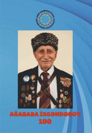 İkinci Dünya müharibəsi veteranı Ağababa İsgəndərovun 100 illik yubileyi keçirilib