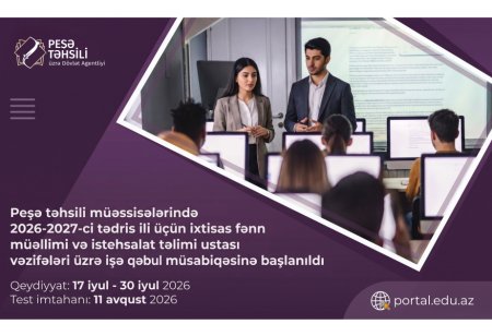 Peşə təhsili üzrə müəllim və istehsalat təlimi ustalarının işə qəbulu başlayıb