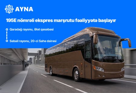 Ələt–20-ci Sahə istiqamətində 195E nömrəli yeni ekspres marşrut istifadəyə verilir
