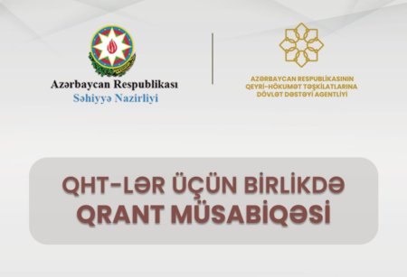 Səhiyyə Nazirliyi və QHT Agentliyi QHT-lər üçün birlikdə qrant müsabiqəsi elan edir